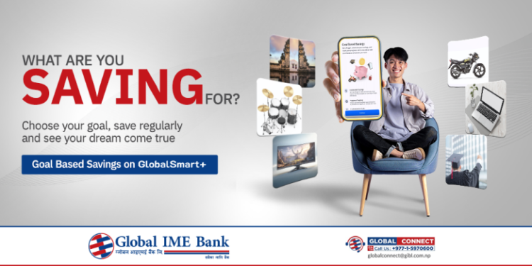 ग्लोबल आईएमई बैंकको ‘गोल बेस्ड सेभिङ्ग’ योजना